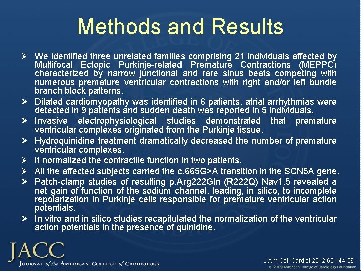 Methods and Results Ø We identified three unrelated families comprising 21 individuals affected by