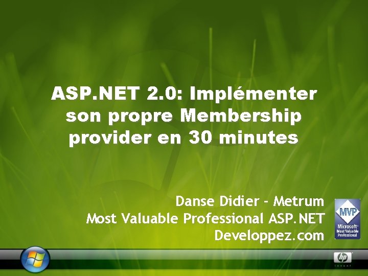 ASP. NET 2. 0: Implémenter son propre Membership provider en 30 minutes Danse Didier