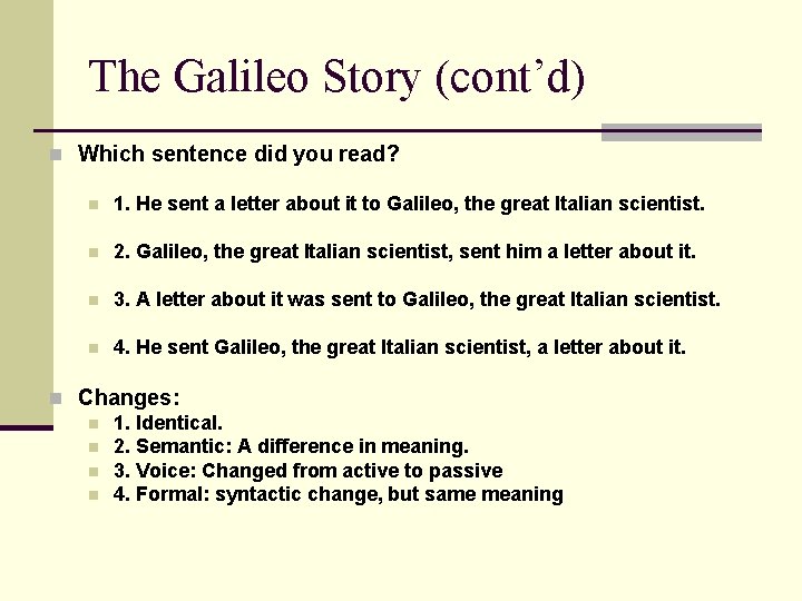 The Galileo Story (cont’d) n Which sentence did you read? n 1. He sent