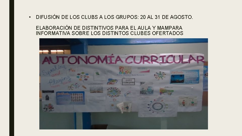  • DIFUSIÓN DE LOS CLUBS A LOS GRUPOS: 20 AL 31 DE AGOSTO.