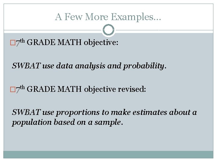 A Few More Examples… � 7 th GRADE MATH objective: SWBAT use data analysis