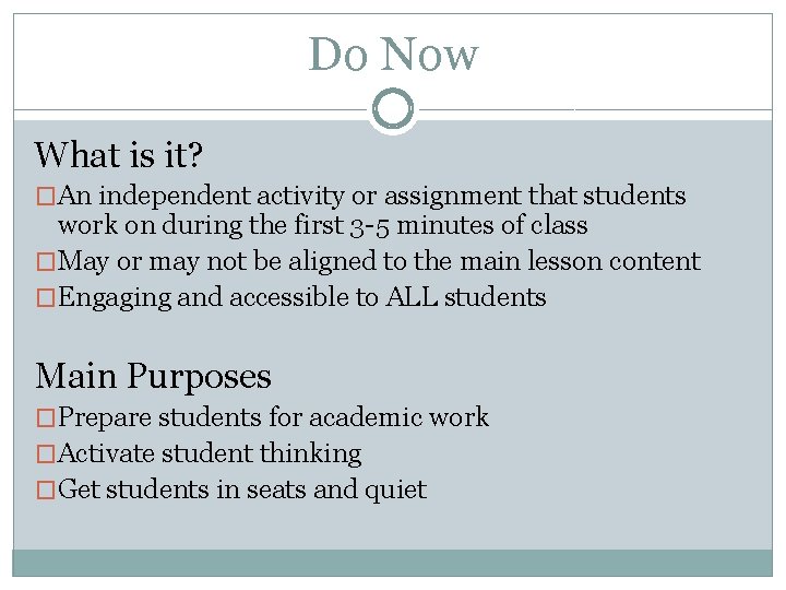 Do Now What is it? �An independent activity or assignment that students work on