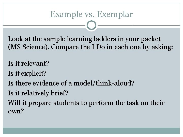 Example vs. Exemplar Look at the sample learning ladders in your packet (MS Science).