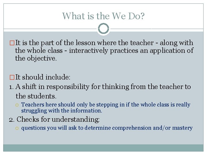 What is the We Do? �It is the part of the lesson where the