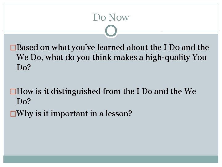 Do Now �Based on what you’ve learned about the I Do and the We