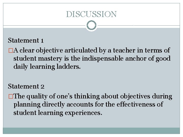 DISCUSSION Statement 1 �A clear objective articulated by a teacher in terms of student