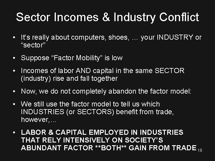 Sector Incomes & Industry Conflict • It’s really about computers, shoes, … your INDUSTRY