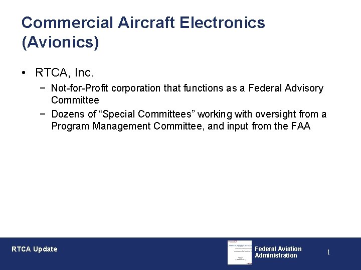 Commercial Aircraft Electronics (Avionics) • RTCA, Inc. − Not-for-Profit corporation that functions as a