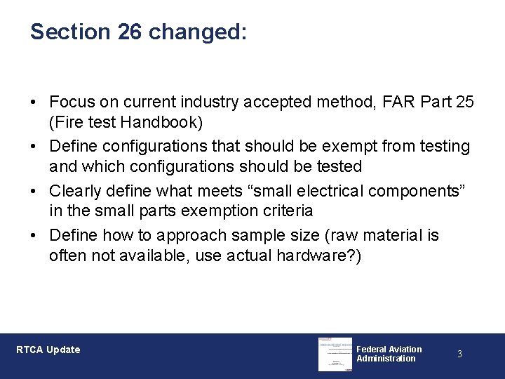 Section 26 changed: • Focus on current industry accepted method, FAR Part 25 (Fire