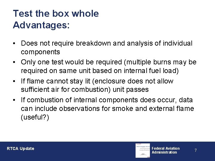 Test the box whole Advantages: • Does not require breakdown and analysis of individual