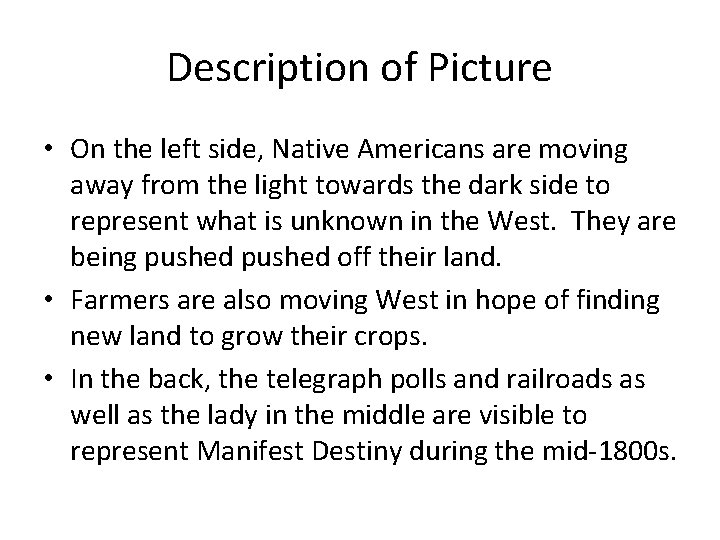 Description of Picture • On the left side, Native Americans are moving away from