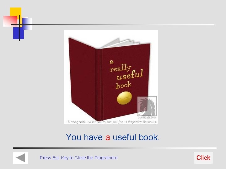 You have a useful book. Press Esc Key to Close the Programme Click 