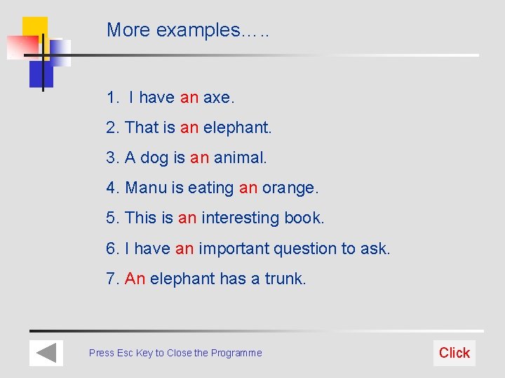 More examples…. . 1. I have an axe. 2. That is an elephant. 3.