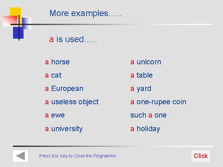 More examples…. . a is used…. . a horse a unicorn a cat a