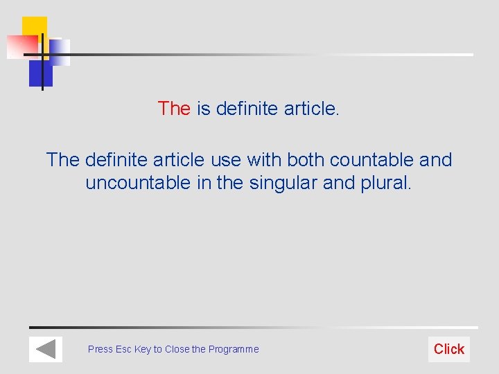 The is definite article. The definite article use with both countable and uncountable in