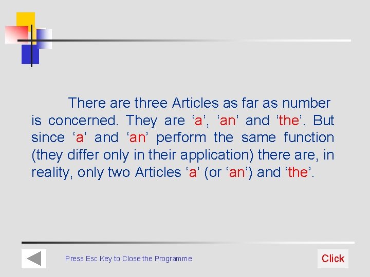 There are three Articles as far as number is concerned. They are ‘a’, ‘an’