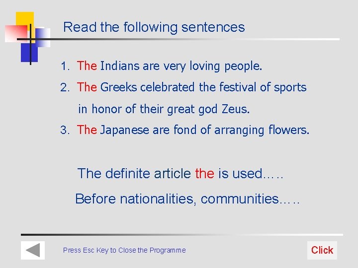 Read the following sentences 1. The Indians are very loving people. 2. The Greeks