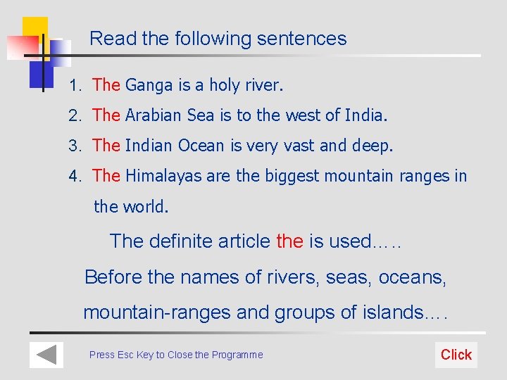 Read the following sentences 1. The Ganga is a holy river. 2. The Arabian