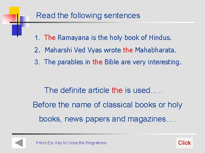 Read the following sentences 1. The Ramayana is the holy book of Hindus. 2.