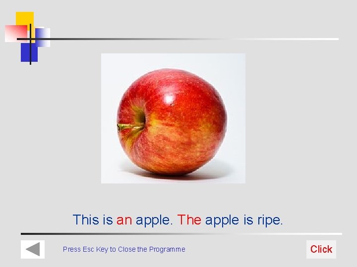 This is an apple. The apple is ripe. Press Esc Key to Close the