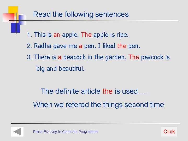 Read the following sentences 1. This is an apple. The apple is ripe. 2.