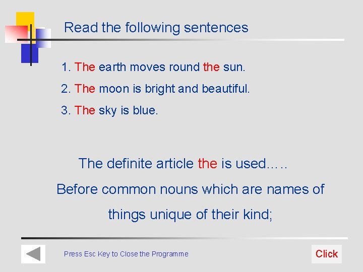 Read the following sentences 1. The earth moves round the sun. 2. The moon