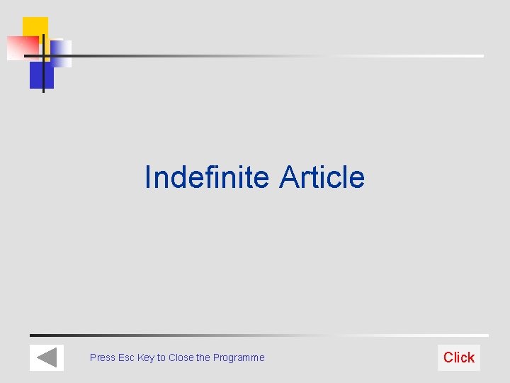 Indefinite Article Press Esc Key to Close the Programme Click 