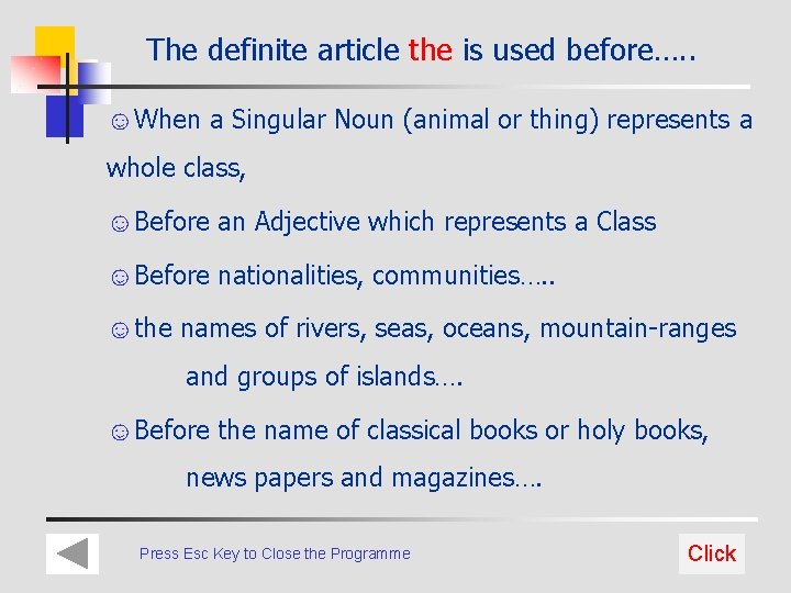 The definite article the is used before…. . ☺When a Singular Noun (animal or