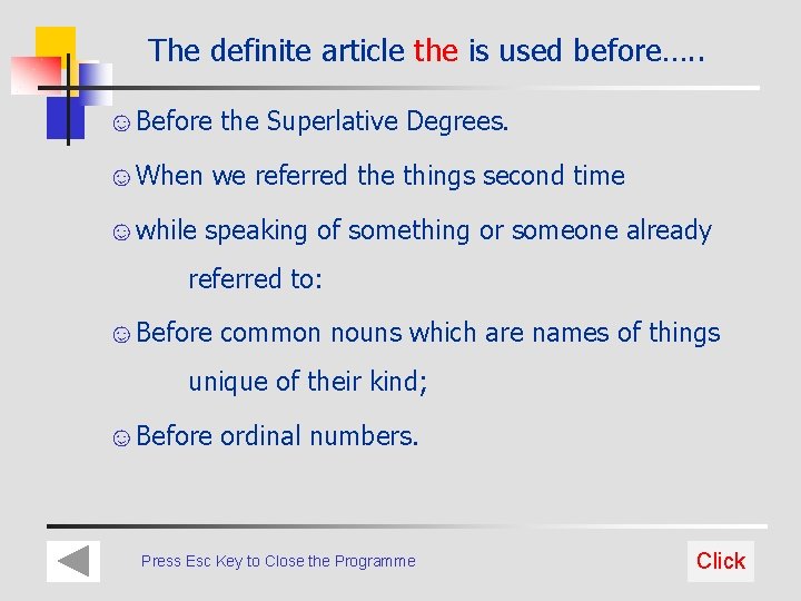 The definite article the is used before…. . ☺Before the Superlative Degrees. ☺When we