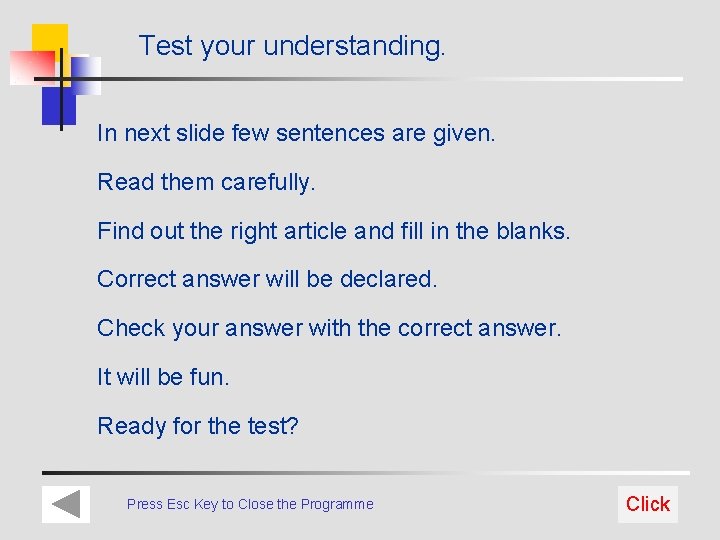 Test your understanding. In next slide few sentences are given. Read them carefully. Find