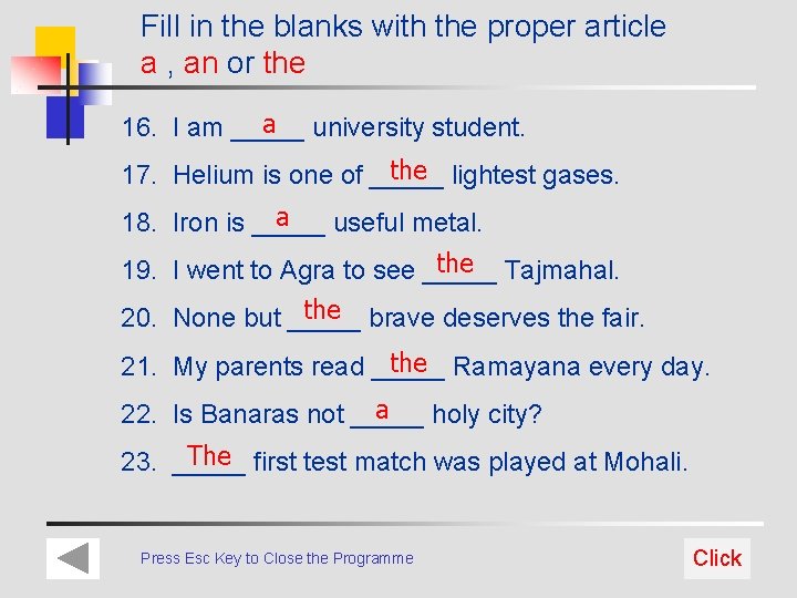 Fill in the blanks with the proper article a , an or the a