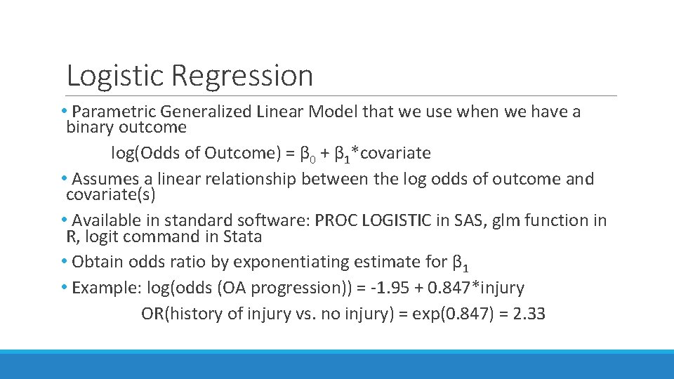 Logistic Regression • Parametric Generalized Linear Model that we use when we have a