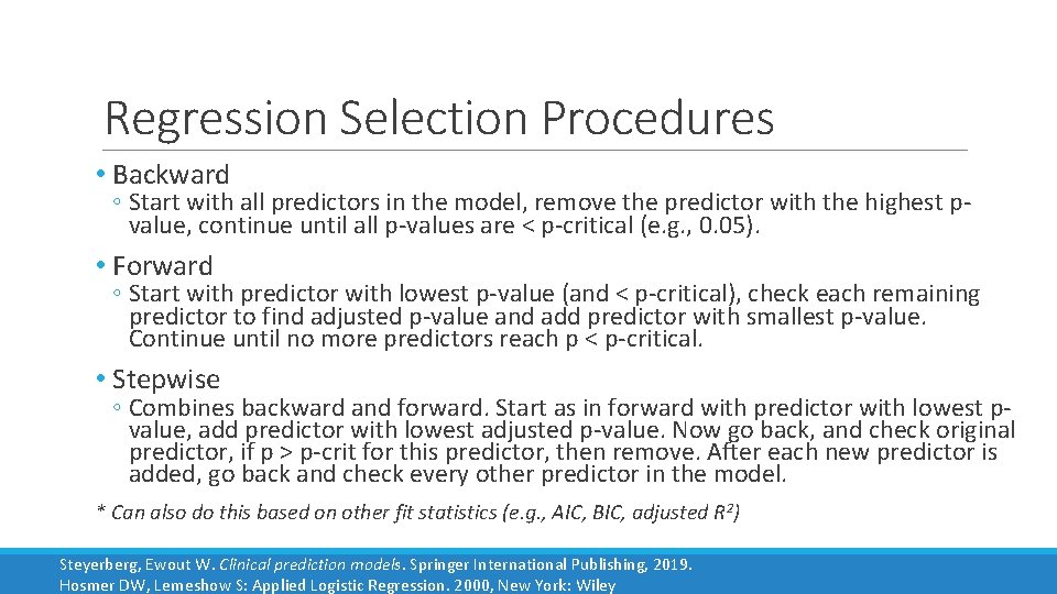 Regression Selection Procedures • Backward ◦ Start with all predictors in the model, remove