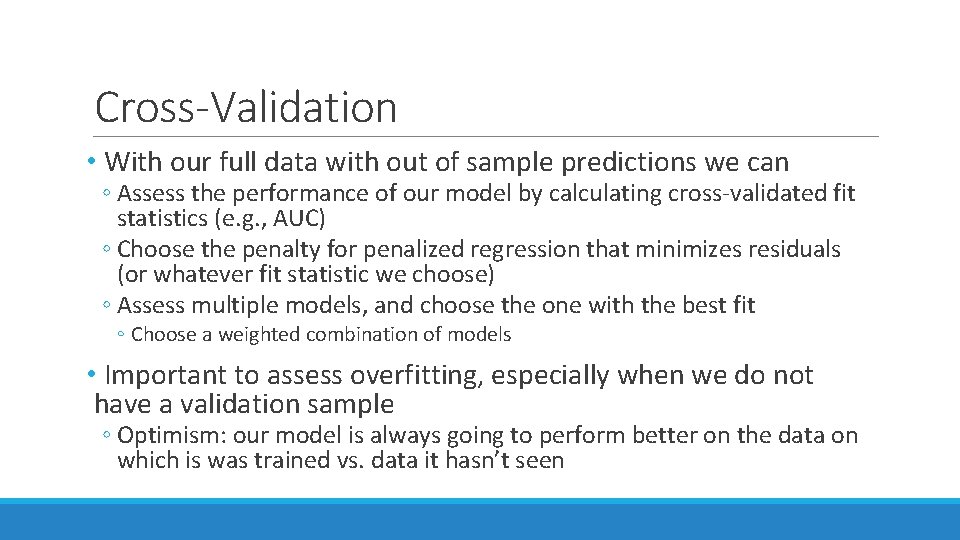 Cross-Validation • With our full data with out of sample predictions we can ◦