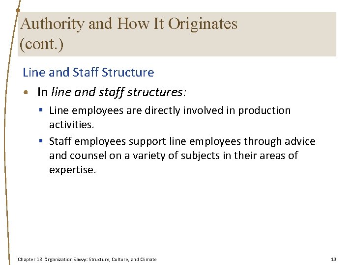 Authority and How It Originates (cont. ) Line and Staff Structure • In line