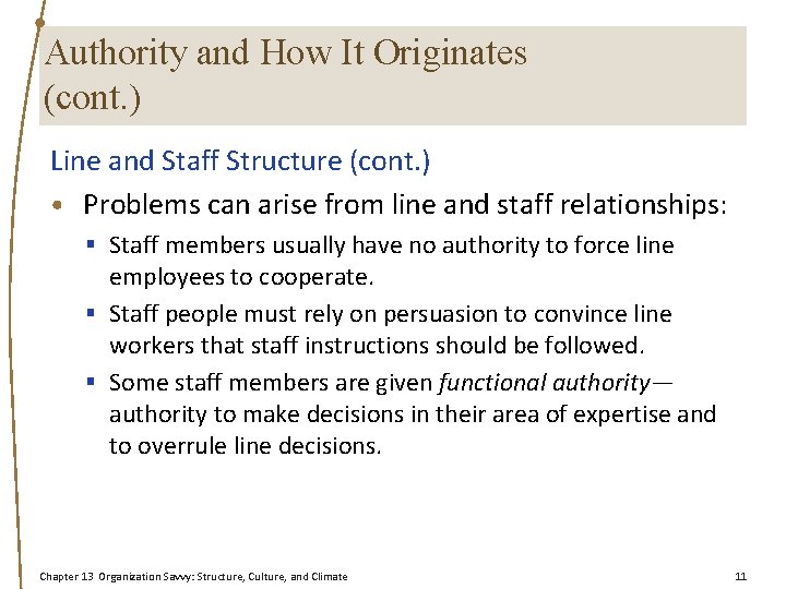 Authority and How It Originates (cont. ) Line and Staff Structure (cont. ) •