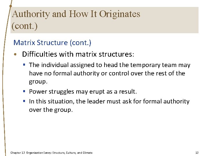 Authority and How It Originates (cont. ) Matrix Structure (cont. ) • Difficulties with