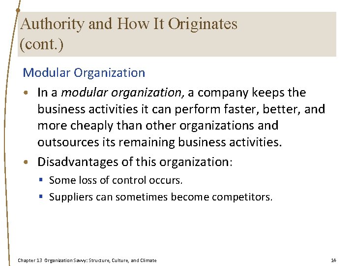 Authority and How It Originates (cont. ) Modular Organization • In a modular organization,