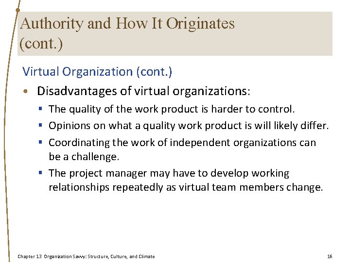 Authority and How It Originates (cont. ) Virtual Organization (cont. ) • Disadvantages of