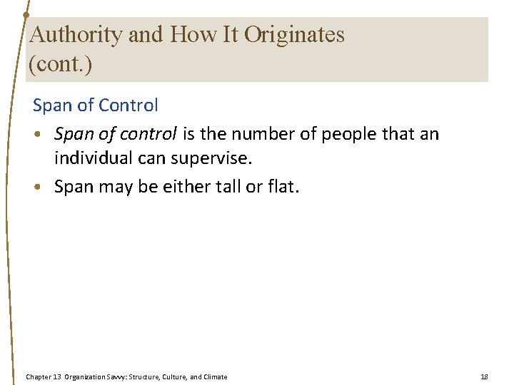 Authority and How It Originates (cont. ) Span of Control • Span of control