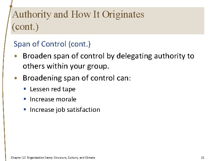 Authority and How It Originates (cont. ) Span of Control (cont. ) • Broaden