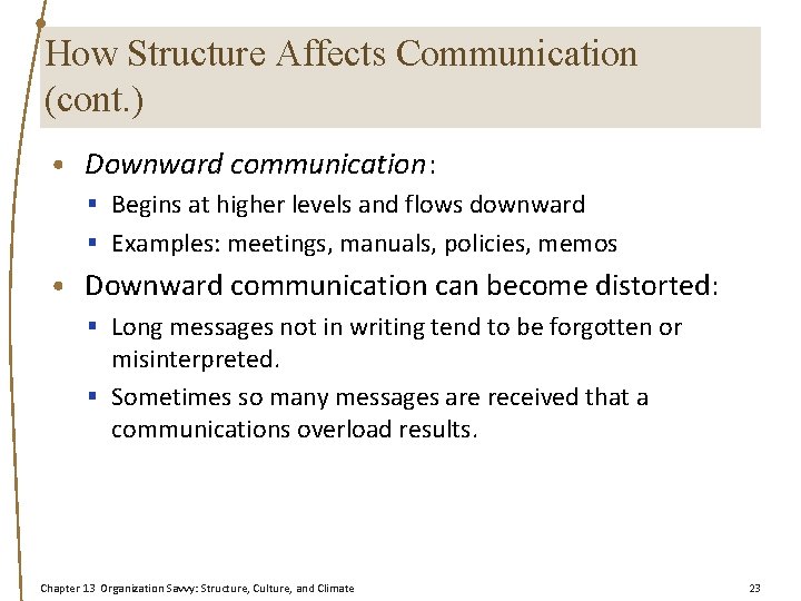 How Structure Affects Communication (cont. ) • Downward communication: § Begins at higher levels