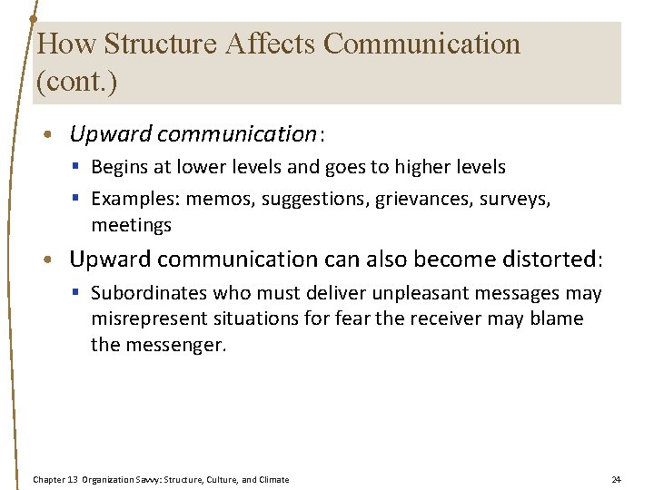 How Structure Affects Communication (cont. ) • Upward communication: § Begins at lower levels