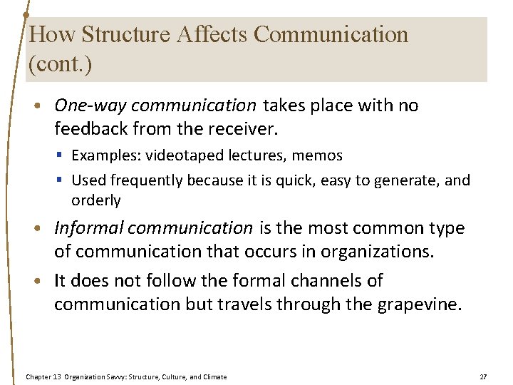How Structure Affects Communication (cont. ) • One-way communication takes place with no feedback