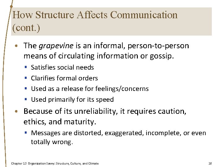 How Structure Affects Communication (cont. ) • The grapevine is an informal, person-to-person means