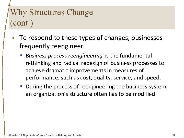 Why Structures Change (cont. ) • To respond to these types of changes, businesses