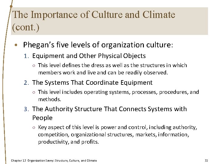 The Importance of Culture and Climate (cont. ) • Phegan’s five levels of organization
