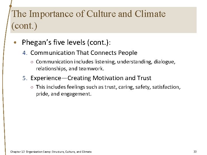 The Importance of Culture and Climate (cont. ) • Phegan’s five levels (cont. ):