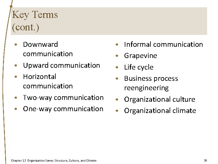 Key Terms (cont. ) • Downward • • communication Upward communication Horizontal communication Two-way