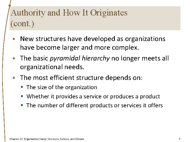 Authority and How It Originates (cont. ) • New structures have developed as organizations